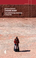 Zjadanie Buddy. Życie tybetańskiego miasteczka w cieniu Chin. Reportaż