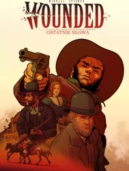 Ostatnie słowa. Wounded. Tom 2