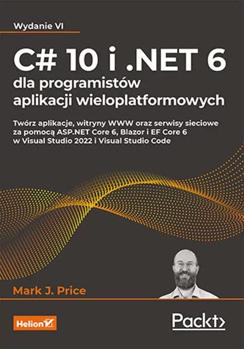 C# 10 i .NET 6 dla programistów aplikacji wieloplatformowych - tantis.pl