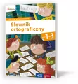 Słownik ortograficzny. Klasa 1-3. Owocna edukacja - tantis.pl