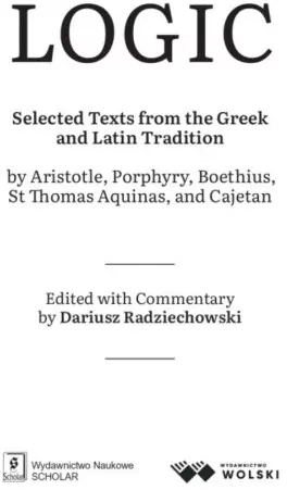 LOGIC. Selected Texts from the Greek and Latin... - tantis.pl