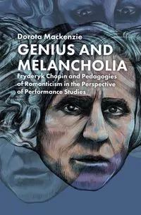 Genius and Melancholia. Fryderyk Chopin and... - tantis.pl