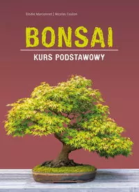 Bonsai. Kurs podstawowy - tantis.pl