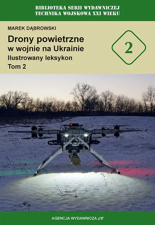 Drony powietrzne w wojnie na Ukrainie. Ilustrowany leksykon. Tom 2 - tantis.pl