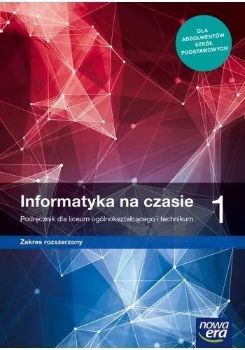 Informatyka na czasie 1. Podręcznik dla liceum ogólnokształcącego i technikum. Zakres rozszerzony - tantis.pl