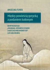 Między powieścią gotycką a podaniem ludowym.. - tantis.pl