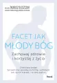 Facet jak młody bóg. Zachowaj zdrowie i korzystaj z życia - tantis.pl