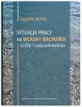 Sytuacja pracy na własny rachunek, cechy i uwarunkowania - tantis.pl