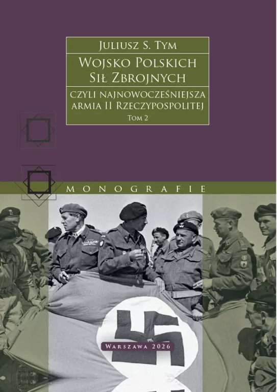 Wojsko Polskich Sił Zbrojnych czyli najnowocześniejsza armia II Rzeczypospolitej. Tom 2 - tantis.pl