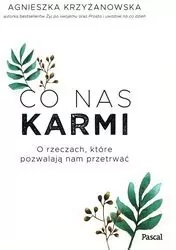 Co nas karmi. O rzeczach, które pozwalają nam przetrwać - tantis.pl