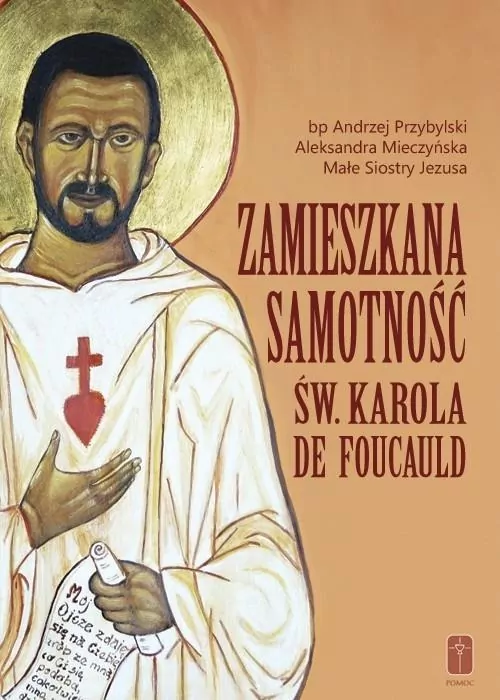 Zamieszkana samotność św. Karola de Foucauld - tantis.pl