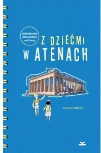 Z dziećmi w Atenach. Subiektywny przewodnik rodzinny - tantis.pl