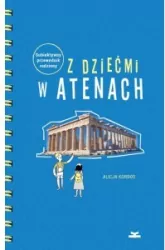 Z dziećmi w Atenach. Subiektywny przewodnik rodzinny