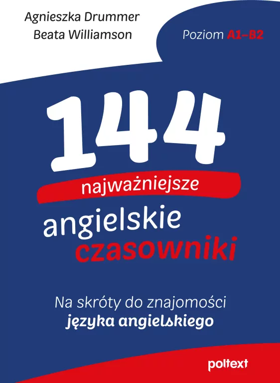 144 najważniejsze angielskie czasowniki. Na skróty do znajomości angielskiego - tantis.pl
