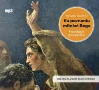 Ku poznaniu miłości Boga. Audiobook - tantis.pl