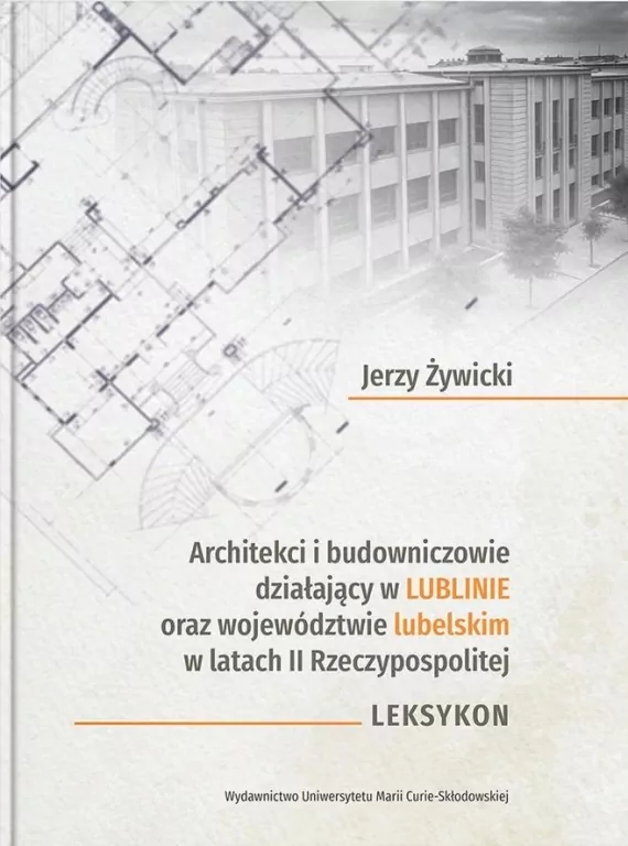 Architekci i budowniczowie działający w Lublinie - tantis.pl