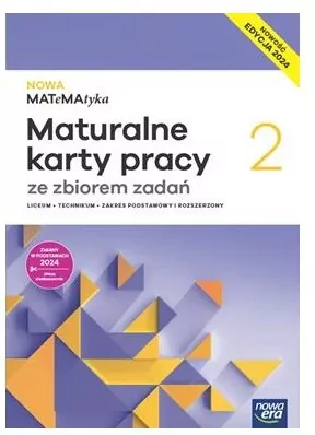 NOWA MATeMAtyka 2. Maturalne karty pracy ze zbiorem zdań dla liceum i technikum. Zakres podstawowy i rozszerzony - tantis.pl
