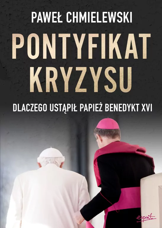 Pontyfikat kryzysu. Dlaczego ustąpił papież... - tantis.pl