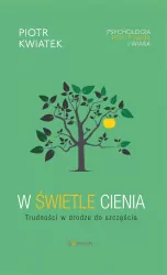 W świetle cienia. Trudności w drodze do szczęścia