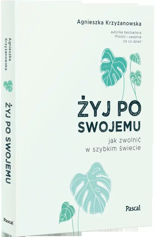 Żyj po swojemu. Jak zwolnić w szybkim świecie - tantis.pl