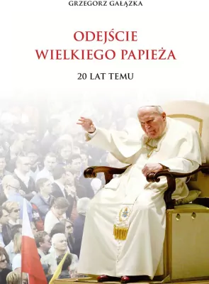 Odejście wielkiego papieża. 20 lat temu