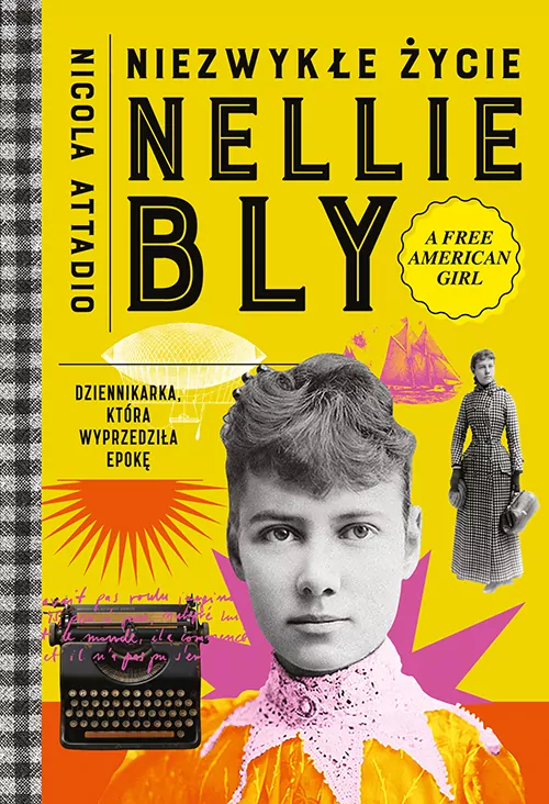 Niezwykłe życie Nellie Bly. Dziennikarka, która wyprzedziła epokę - tantis.pl