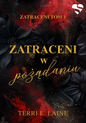Zatraceni w pożądaniu. Tom 1