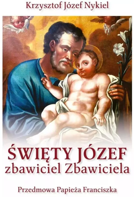 Święty Józef: zbawiciel Zbawiciela - tantis.pl
