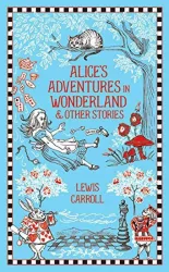 Alice's Adventures in Wonderland and Other Stories (Barnes & Noble Leatherbound Classic Collection)