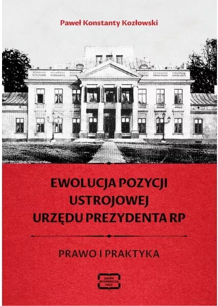 Ewolucja pozycji ustrojowej urzędu Prezydenta RP - tantis.pl