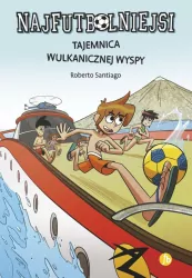 Tajemnica wulkanicznej wyspy. Najfutbolniejsi. Tom 18
