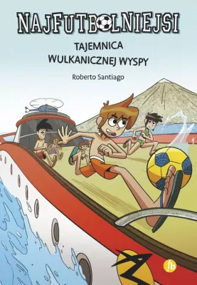 Tajemnica wulkanicznej wyspy. Najfutbolniejsi. Tom 18