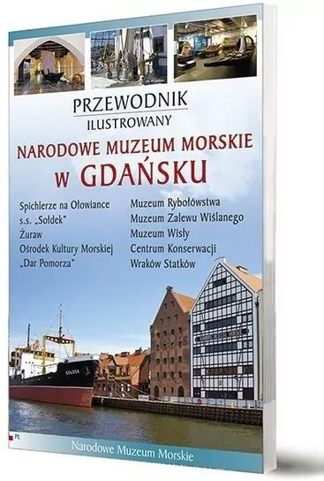 Przewodnik ilustrowany. Narodowe Muzeum Morskie w Gdańsku - tantis.pl