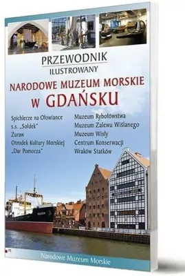 Przewodnik ilustrowany. Narodowe Muzeum Morskie w Gdańsku