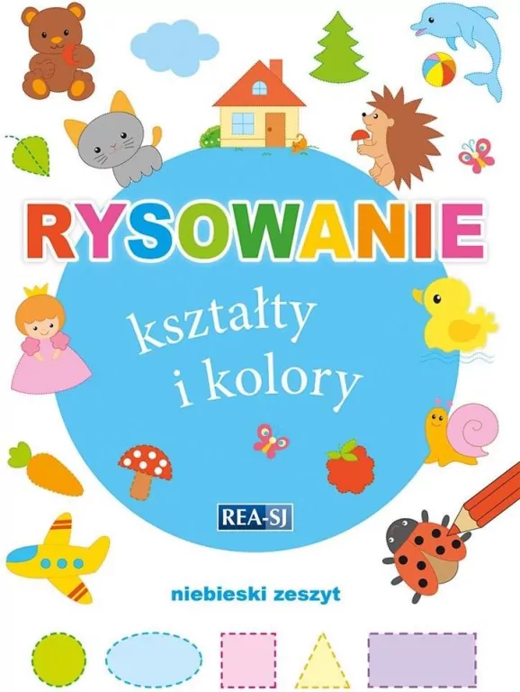 Rysowanie kształty i kolory. Zeszyt niebieski - tantis.pl