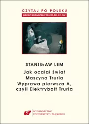 Czytaj po polsku.T.7 Stanisław Lem: Jak ocalał świat