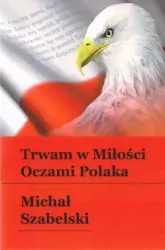 Trwam w Miłości. Oczami Polaka