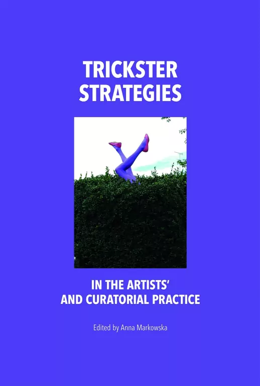 Trickster strategies in the artists and curatorial practice - tantis.pl