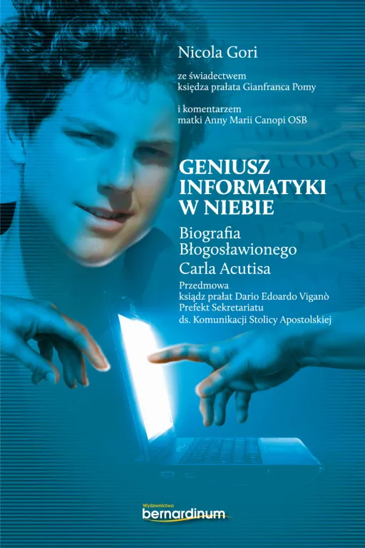 Geniusz informatyki w niebie. Biografia błogosławionego Carla Acutisa - tantis.pl
