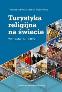 Turystyka religijna na świecie. Wybrane aspekty - tantis.pl