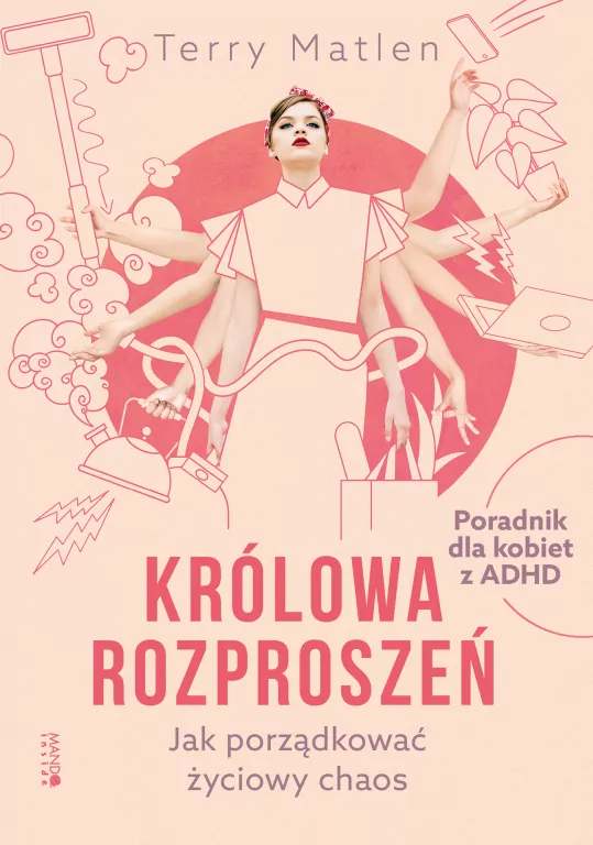 Królowa rozproszeń. Jak porządkować życiowy chaos - tantis.pl