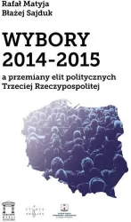 Wybory 2014-2015 a przemiany elit politycznych Trzeciej Rzeczypospolitej