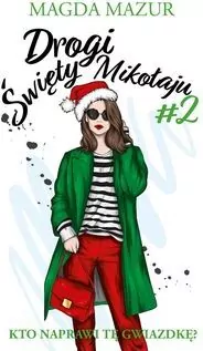 Drogi święty Mikołaju T.2 Kto naprawi tę Gwiazdkę? - tantis.pl