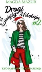 Drogi święty Mikołaju T.2 Kto naprawi tę Gwiazdkę?