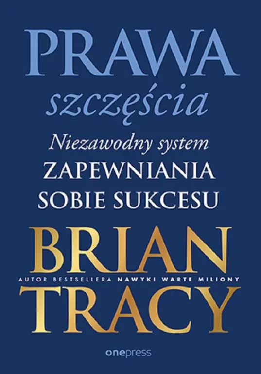 Prawa szczęścia. Niezawodny system zapewniania sobie sukcesu - tantis.pl