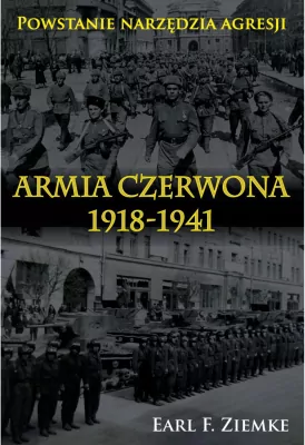 Armia Czerwona 1918-1941. Powstanie narzędzia..