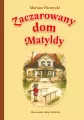 Zaczarowany dom Matyldy - tantis.pl