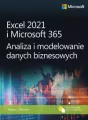 Excel 2021 i Microsoft 365 Analiza i modelowanie danych biznesowych - tantis.pl