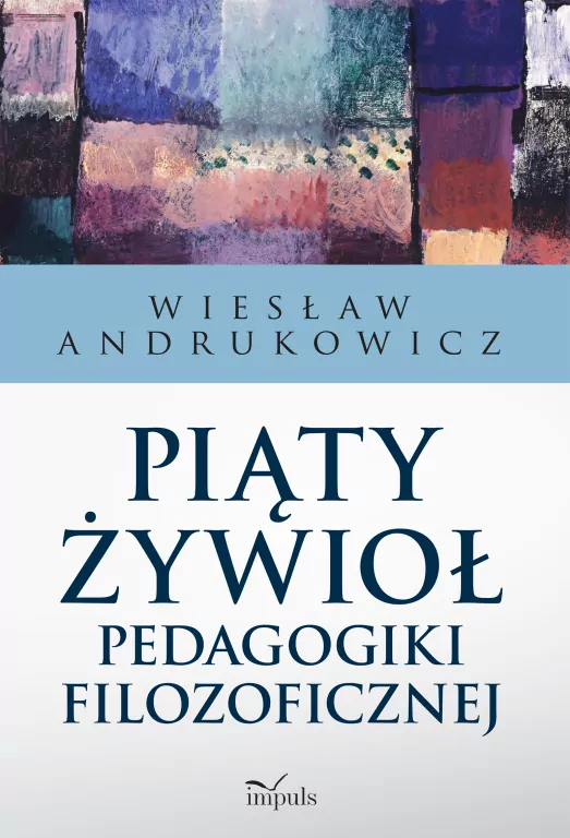 Piąty żywioł pedagogiki filozoficznej - tantis.pl