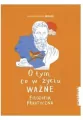 O tym, co w życiu ważne. Filozofia praktyczna - tantis.pl